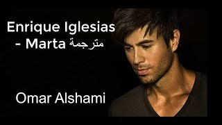 Enrique Iglesias - Marta مترجمة