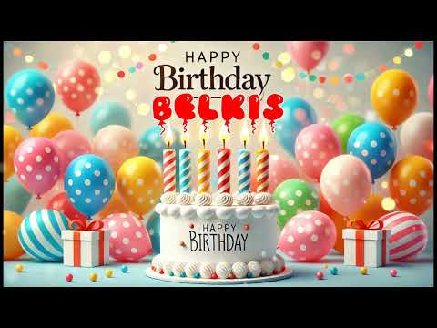 Happy Birthday BELKIS   Happy Birthday Song   Birthday Wishes   Birthday Party