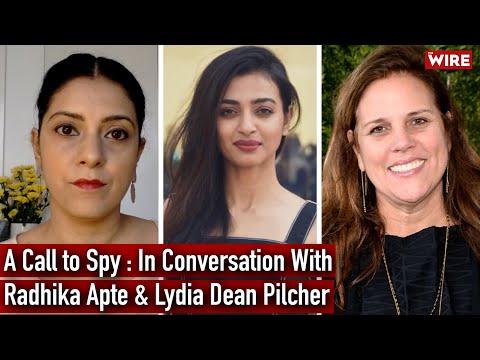 A Call to Spy : In Conversation with Radhika Apte & Lydia Dean Pilcher