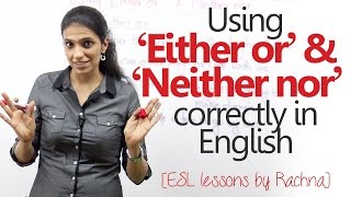 Using ‘Either or’ & ‘Neither nor’ – Correlative conjunctions – Advanced Spoken English lesson