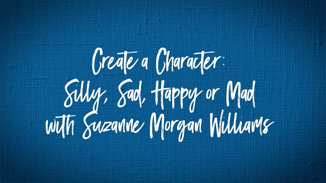 Create a Character Silly, Sad, Happy or Mad