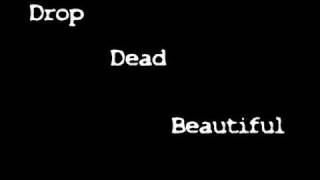 6 was 9 - Drop Dead Beautiful