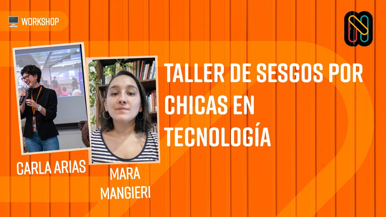 Taller de sesgos por Chicas en Tecnología