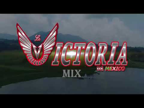 La Victoria De Mexico ♪♪ Mix