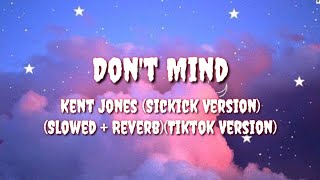 Don&#39;t Mind (Slowed + Reverb + Lyric) (Sickick Version) - Kent Jones