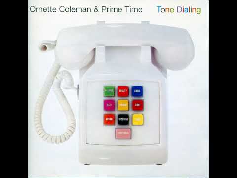 Ornette Coleman & Prime Time - Tone Dialing (full album)