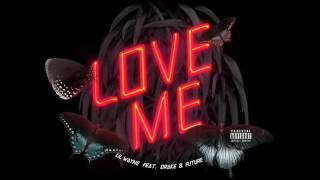 Lil Wayne   Love Me audio ft  Drake, Future