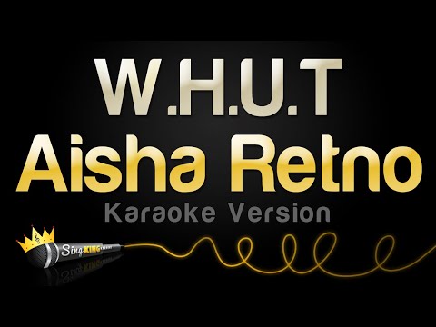 Aisha Retno - W.H.U.T (Karaoke Version)