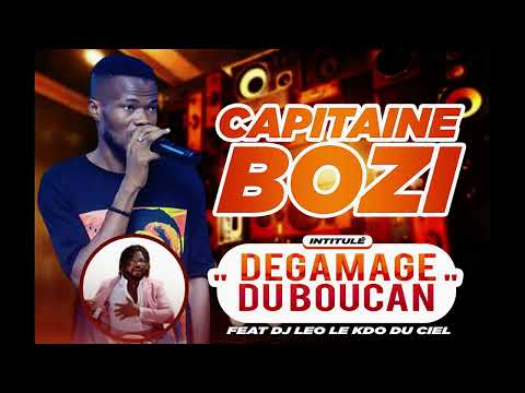 CAPITAINE BOZI feat DJ LEO - DEGAMAGE DU BOUCAN