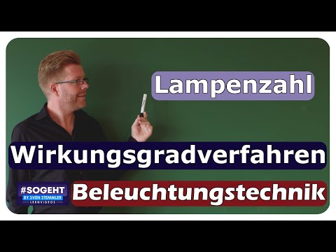 Lampenzahl ermitteln - Wirkungsgradverfahren - Beleuchtungstechnik - einfach und anschaulich erklärt
