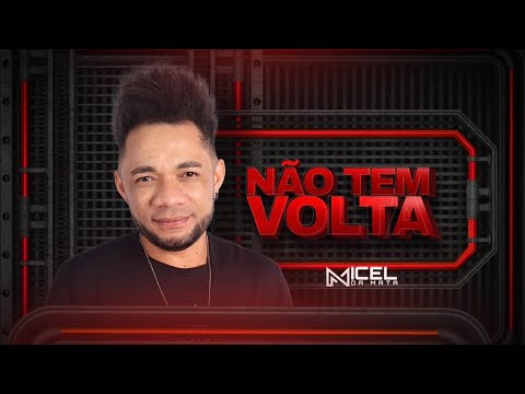 NÃO TEM VOLTA- Micel da Mata