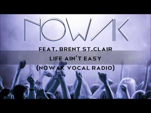 Nowak feat. Brent St.Clair - Life ain't easy (Nowak vocal radio)