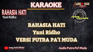 Download lagu RAHASIA HATI || YANI RIDHO || KARAOKE || VERSI PUTRA PA'I MUDA (PPM)  mp3