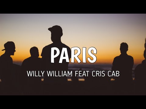 WILLY WILLIAM FEAT CRIS CAB -PARIS || LYRICS