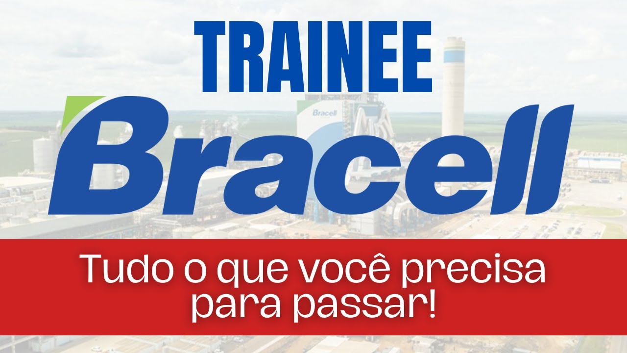 Trainee Bracell - Tudo o que você precisar para passar