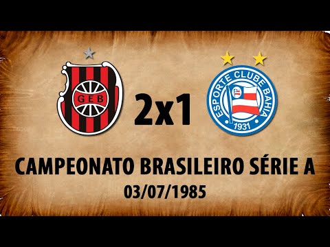 G.E.Brasil 2x1 Bahia - Campeonato Brasileiro 1985