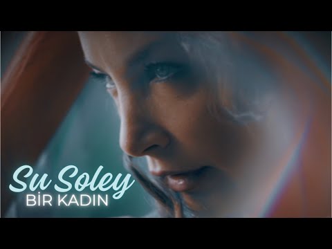 Su Soley - Bir Kadın (4K Official Video)