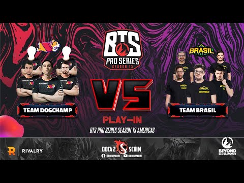 Team DogChamp vs Team Brasil - BTS Pro Series Season 13: Americas - Play-Ins - UB Semifinals - BO3