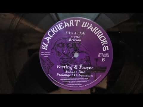 Fikir Amlak meets Brizon - Fasting & Prayer / Subaae Dub / Prolonged Dub (Bláckheart Wárriors)