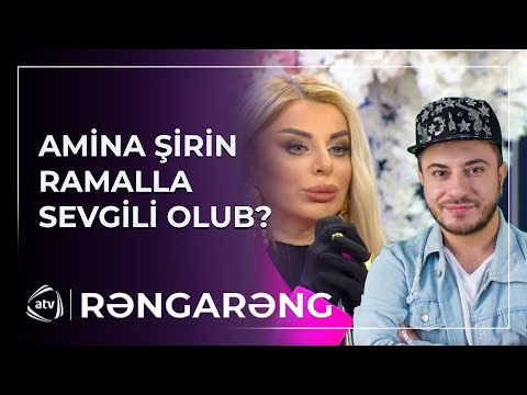 Amina Şirin Ramalla sevgili olub? - ETİRAF ETDİ