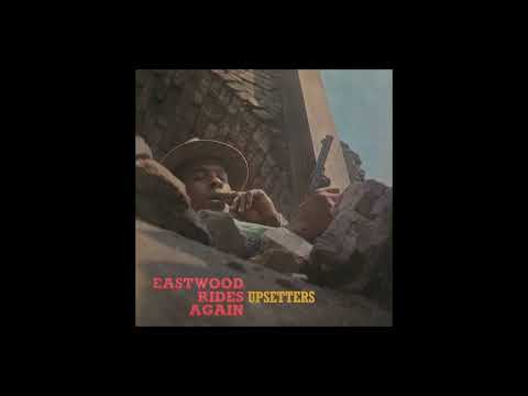 The Upsetters - Eastwood Rides Again