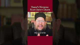 There’s Nothing Scary About Death