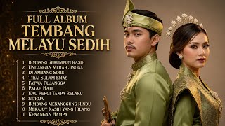 Download lagu Full Album Tembang Melayu Sedih Terbaik Sepanjang Masa (by LY7N) | Lagu Nostalgia Paling Menyentuh mp3