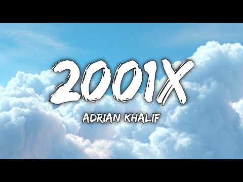 Adrian Khalif - 2001x (Lyrics)