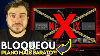 NETFLIX BLOQUEIA SÉRIES E FILMES EM PLANO MAIS BARATO?! Entenda!!