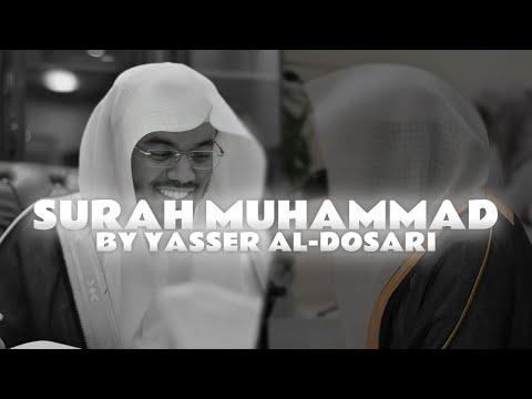 Surah Muhammad by Yasser Al-Dosari | Beautiful Quran Recitation