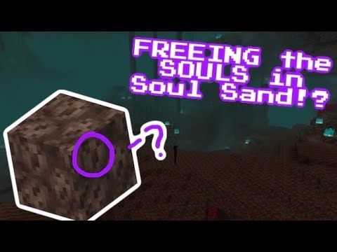 FREEING the SOULS in Soul Sand!?