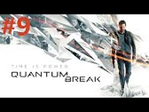 Quantum Break Playthrough Walkthrough part 9 No Commentary