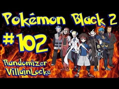 [102] The Last Ninja! (Pokemon Black 2 Randomizer VillainLocke)