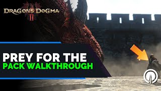 Dragon's Dogma 2 Prey for the Pack Complete Walkthrough Guide