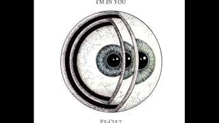 I'm in You - Ex-cult