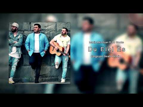 Martin Mkrtchyan ft. Dj Smoke - Du Elel Es (Sargsyan Beats Remix) 2020