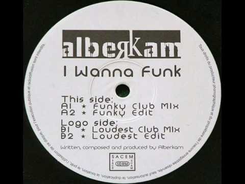 Alberkam - I Wanna Funk