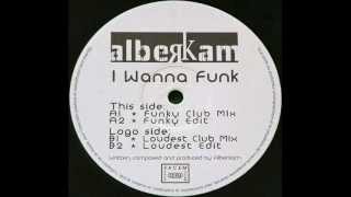 Alberkam - I Wanna Funk