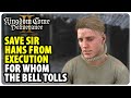 Save Sir Hans from Execution - For Whom the Bell Tolls Full Quest Guide | Kingdom Come Deliverance 2