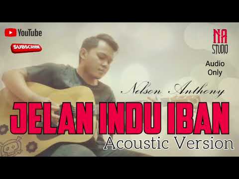Nelson Anthony - Jelan Indu Iban ( Live Acoustic Version )