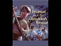 Emanuel And The Hanukkah Rescue Read Aloud
