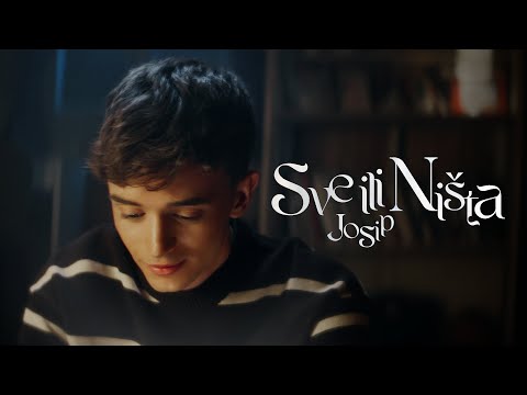 Josip - Sve ili ništa (Official Video)