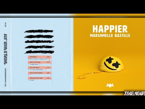 Takeaway x Happier - Marshmello, The Chainsmokers, Illenium & MORE (MASHUP)