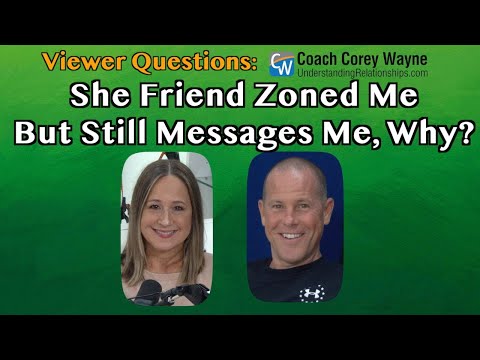 She Friend Zoned Me But Still Messages Me, Why?