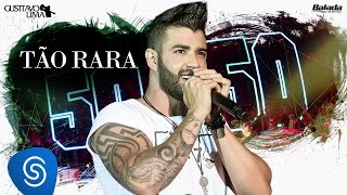 Gusttavo Lima - Tão Rara - DVD 50/50 (Vídeo Oficial)