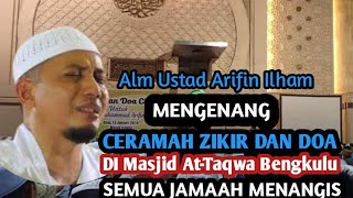 MENGENANG CERAMAH & ZIKIR 10 JUTA UMAT Di Masjid At-Taqwa Bengkulu || ALM USTAD ARIFIN ILHAM