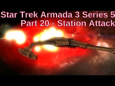 Star Trek Armada 3 Series 5 Part 20 - Station Attack