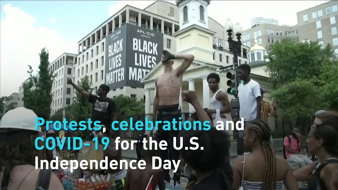 Protests, celebrations and COVID-19 for the U.S. Independence Day