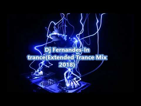 Dj Fernandes-In Trance(Extended Trance Mix 2018)
