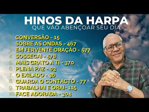 HINOS QUE VÃO ABENÇOAR O SEU DIA | CARLOS JOSÉ E A HARPA CRISTÃ